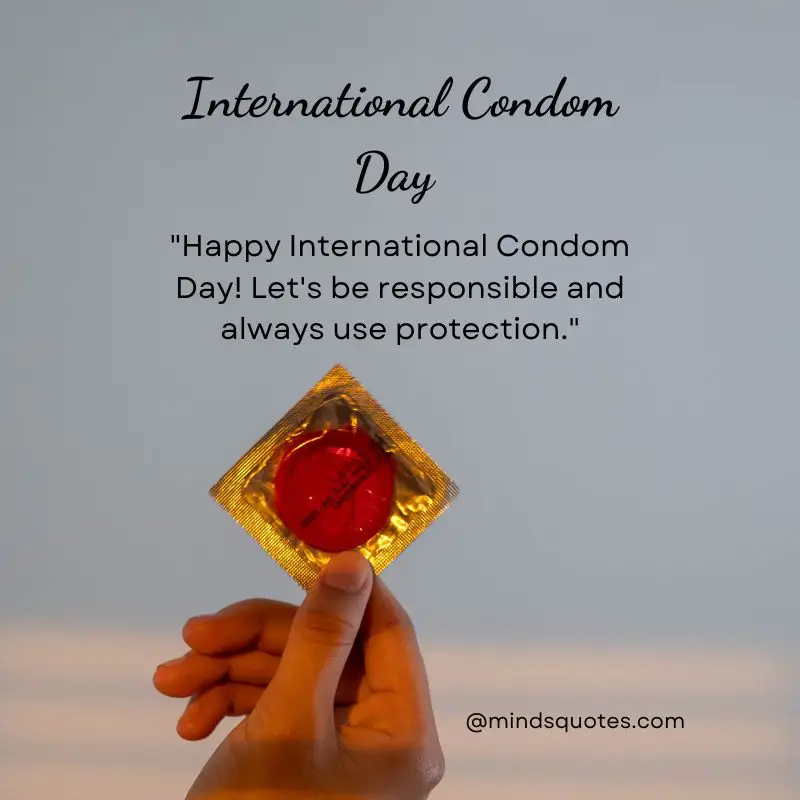 50 International Condom Day Quotes, Wishes & Messages 6 International Condom Day Messages