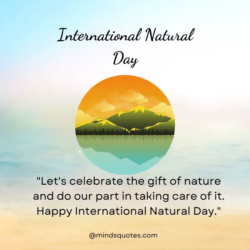 50 International Natural Day Quotes, Wishes & Messages 7 International Natural Day Messages