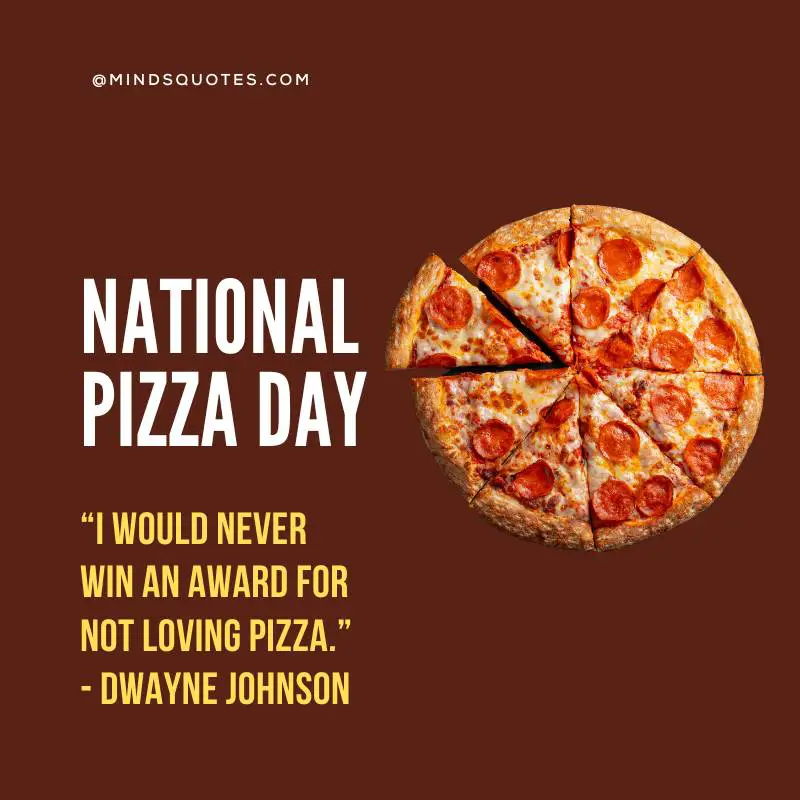 50 Famous National Pizza Day Quotes, Messages & Wishes