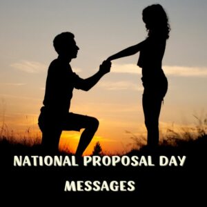 35 National Proposal Day Messages, Wishes & Quotes 