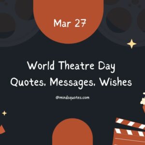 35 World Theatre Day Quotes, Messages, Wishes & Theme