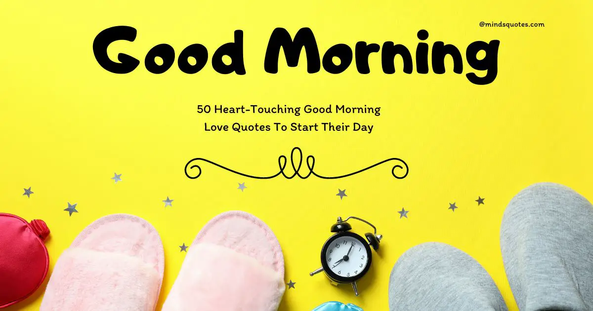 50 Heart-Touching Good Morning Love Quotes To Start Their Day