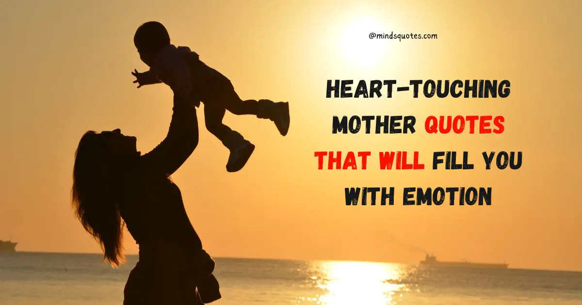 50 Heart-Touching Mother Quotes That Will Fill You With Emotion