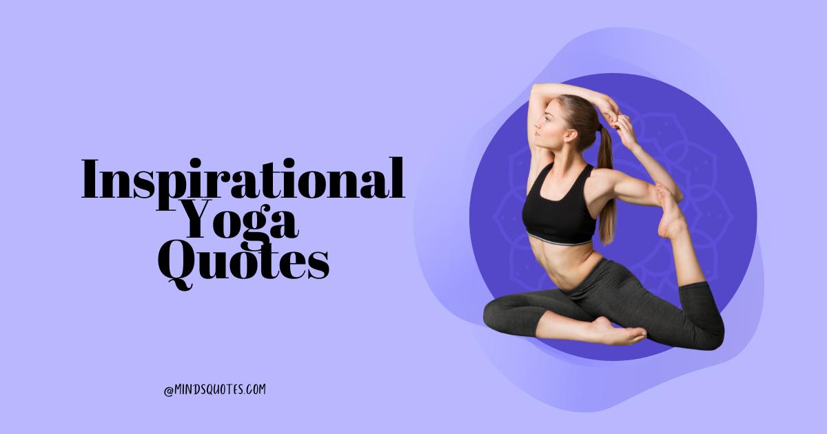 50 Most Inspirational Yoga Quotes to Keep You Motivated