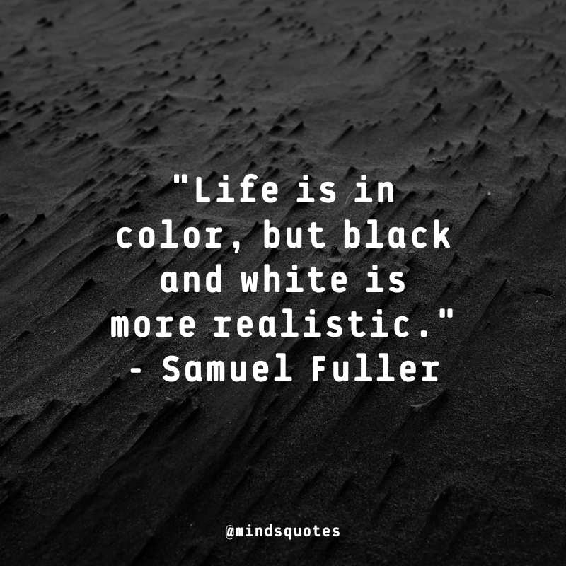 Black and White Quotes About Life