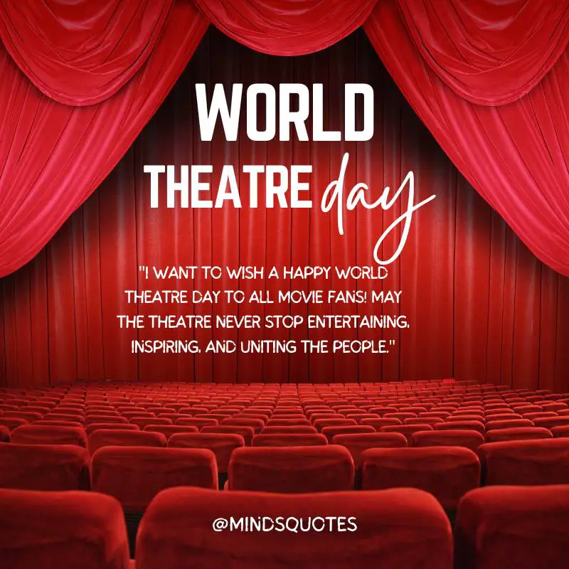 35 World Theatre Day Quotes, Messages, Wishes & Theme 4 World Theatre Day Wishes