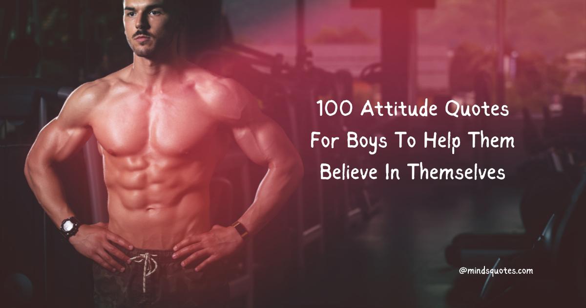 100 Attitude Quotes For Boys To Help Them Believe In Themselves