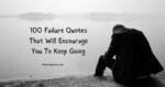 100 Failure Quotes That Will Encourage You To Keep Going