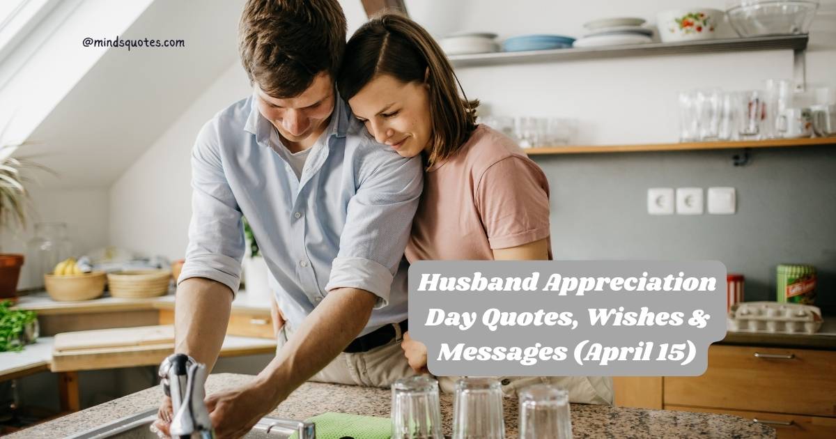 Husband Appreciation Day Quotes, Wishes & Messages (April 15)