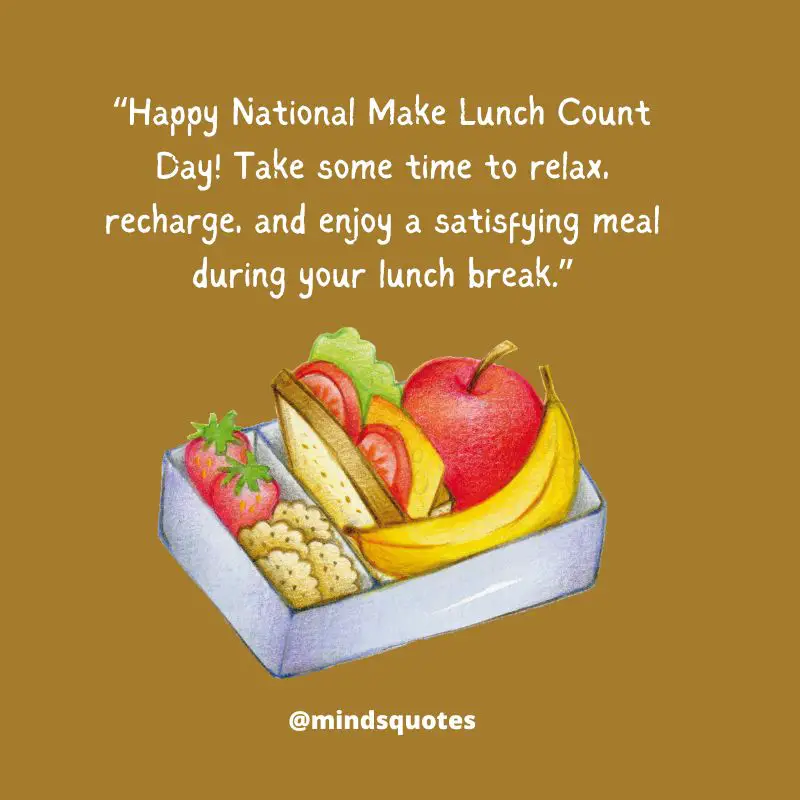 National Make Lunch Count Day Quotes, Wishes & Messages (April 13) 5 National Make Lunch Count Day Greetings