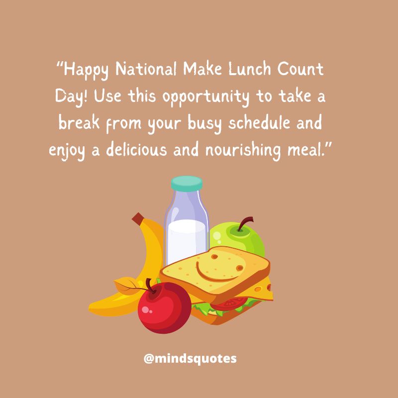 National Make Lunch Count Day Quotes, Wishes & Messages (April 13) 4 National Make Lunch Count Day Messages