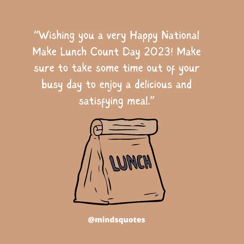 National Make Lunch Count Day Quotes, Wishes & Messages (April 13) 3 National Make Lunch Count Day Wishes