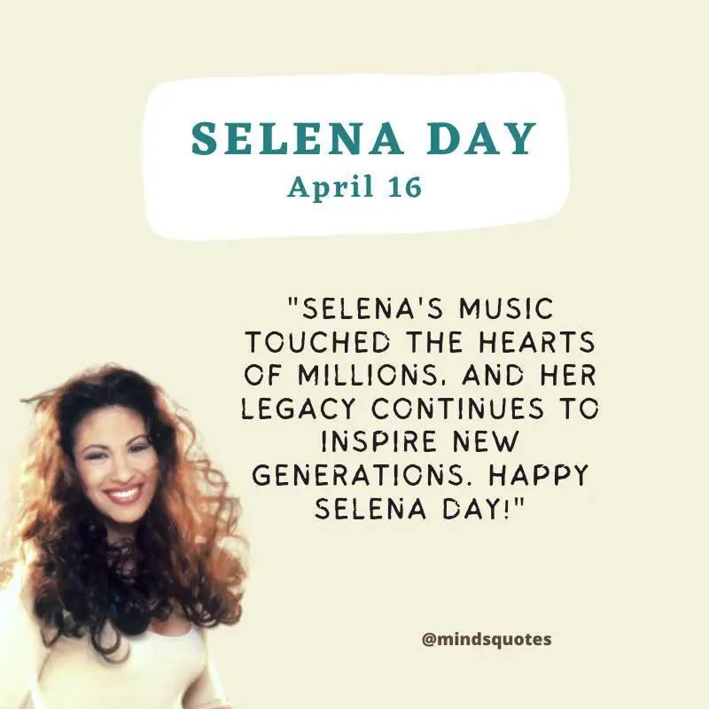 Selena Day Quotes, Wishes & Messages (April 16) 4 Selena Day Messages