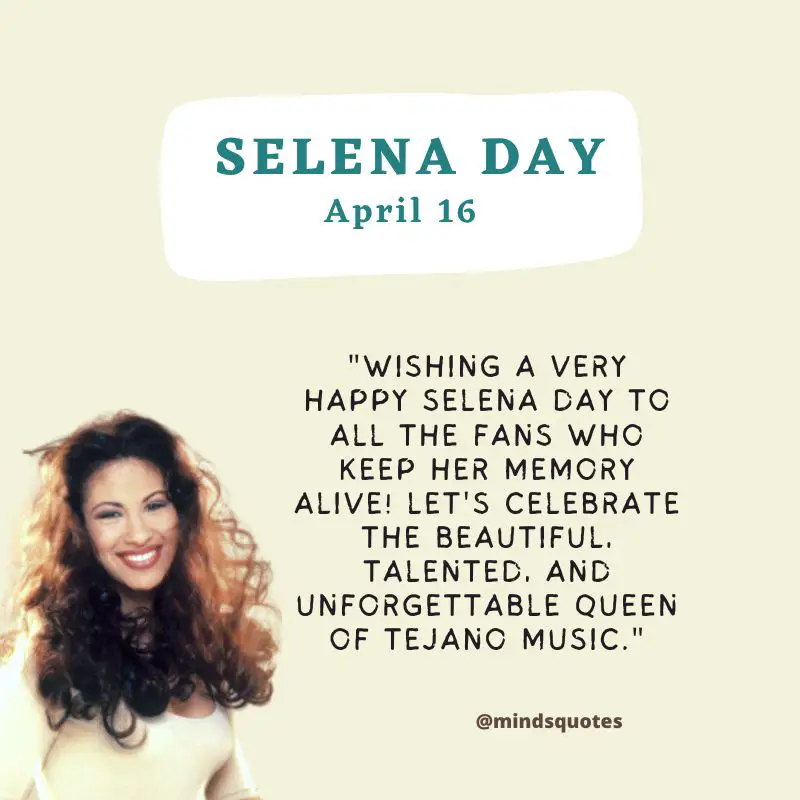 Selena Day Quotes, Wishes & Messages (April 16) 3 Selena Day Wishes