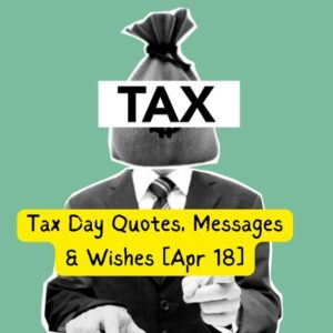 Tax Day Quotes, Messages & Wishes [Apr 18, 2023]