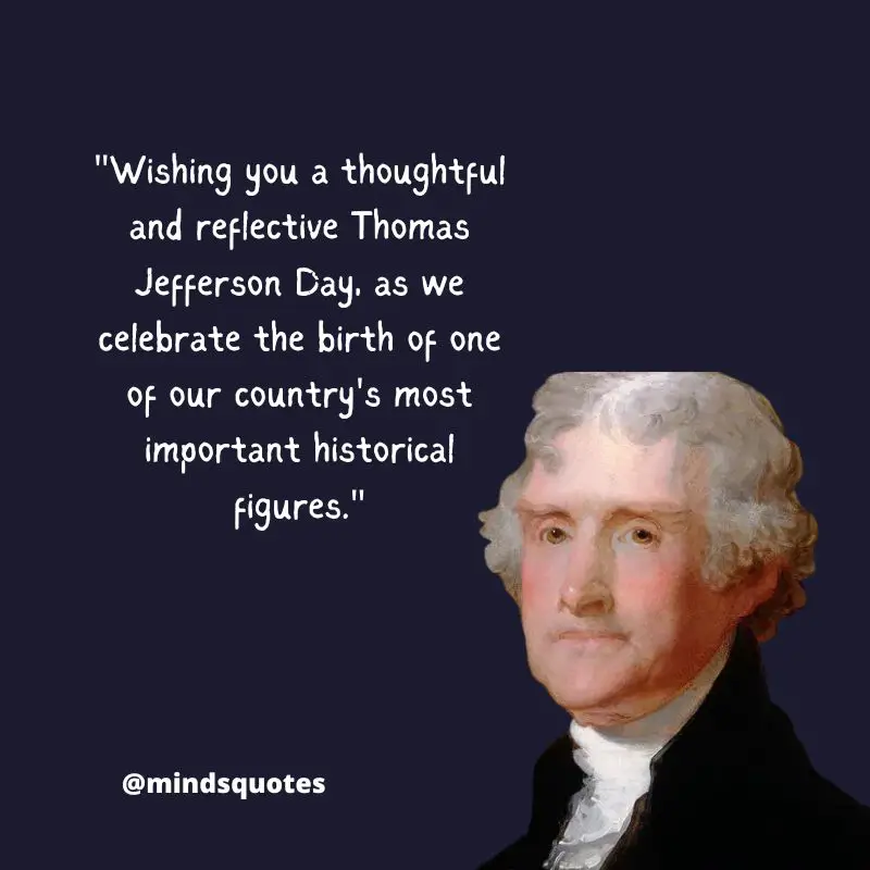 Thomas Jefferson Day Quotes, Messages & Wishes (April 13th) 4 Thomas Jefferson Day Wishes
