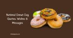 35 Famous National Donut Day Quotes, Wishes & Messages