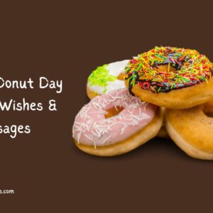 35 Famous National Donut Day Quotes, Wishes & Messages
