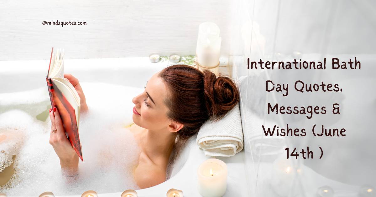 70 International Bath Day Quotes, Messages & Wishes (June 14th )