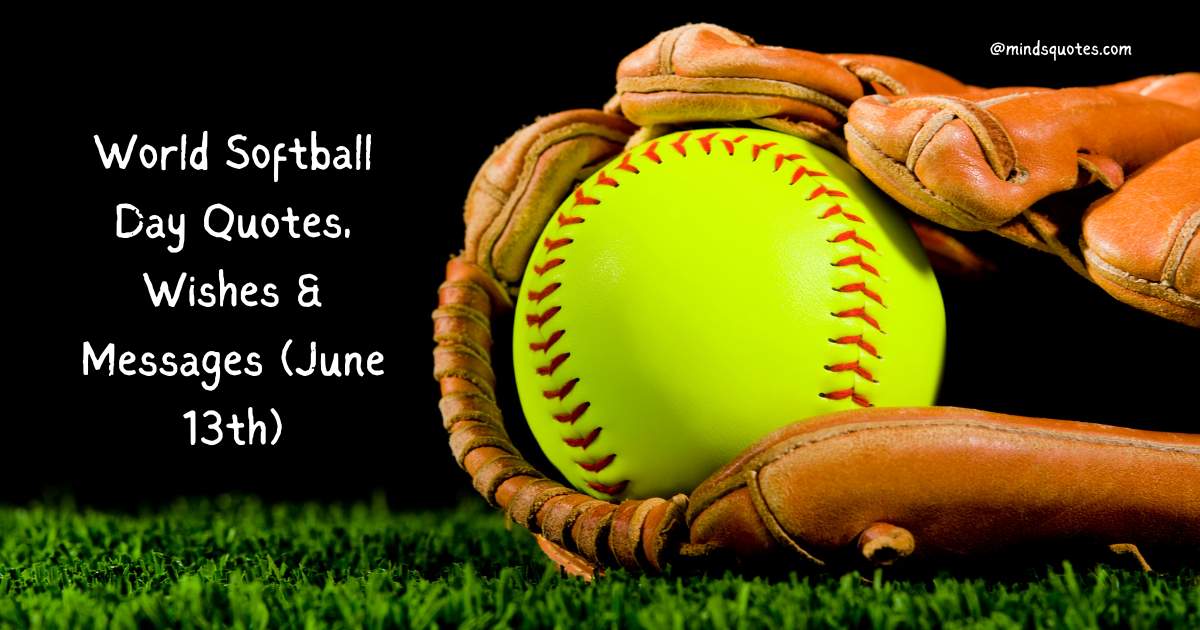 70 World Softball Day Quotes, Wishes & Messages (June 13th)
