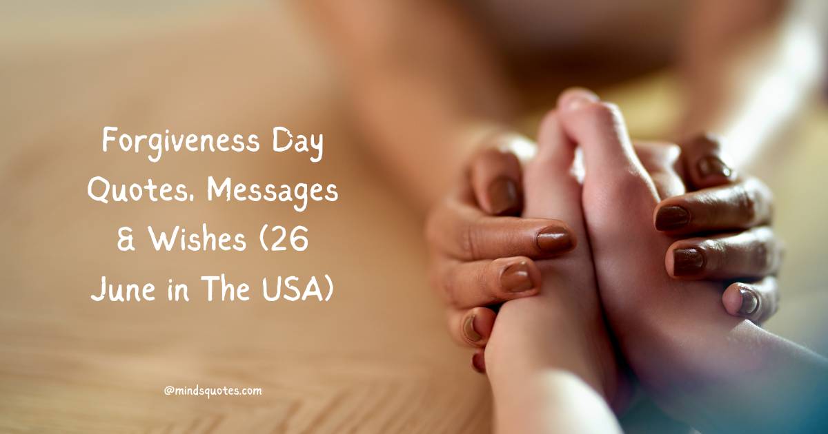 Forgiveness Day Quotes, Messages & Wishes (26 June in The USA)
