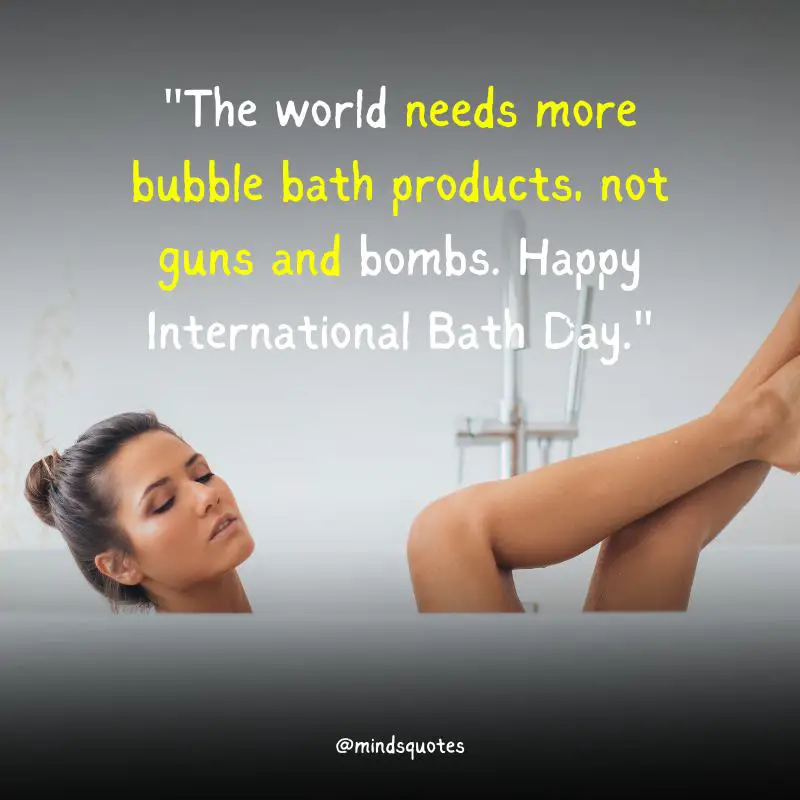 70 International Bath Day Quotes, Messages & Wishes (June 14th ) 5 International Bath Day Wishes