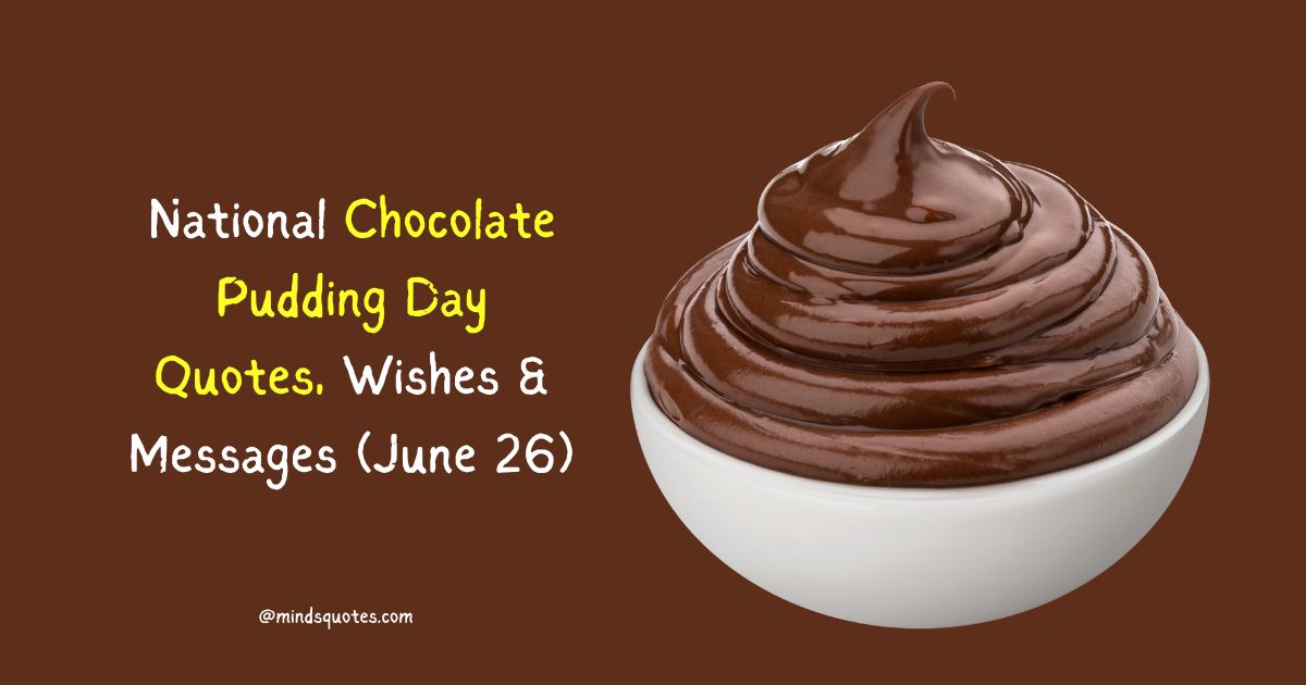 National Chocolate Pudding Day Quotes, Wishes & Messages (June 26)