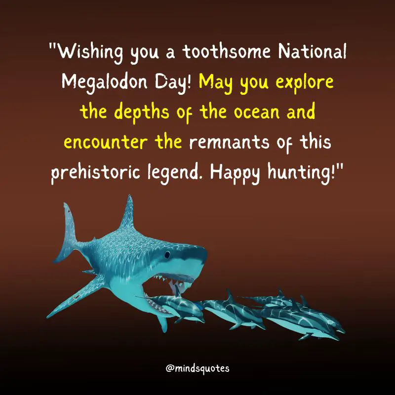 National Megalodon Day Quotes, Wishes & Messages (June 15th) 3 National Megalodon Day Wishes