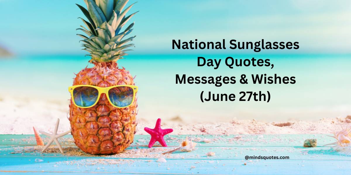 National Sunglasses Day Quotes, Messages & Wishes (June 27th)