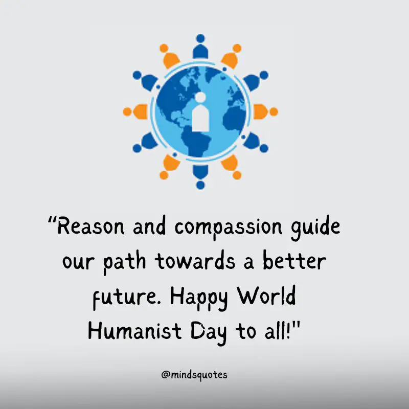World Humanist Day Quotes, Wishes & Messages (June 21) 7 World Humanist Day Messages