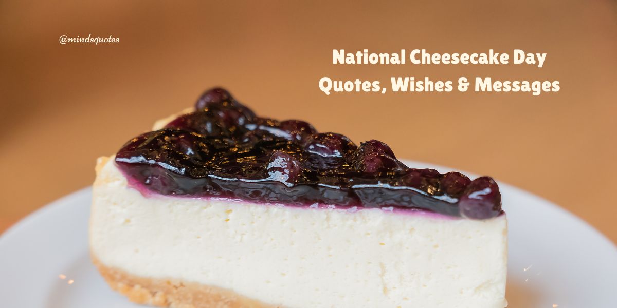 National Cheesecake Day Quotes, Wishes & Messages (July 30)