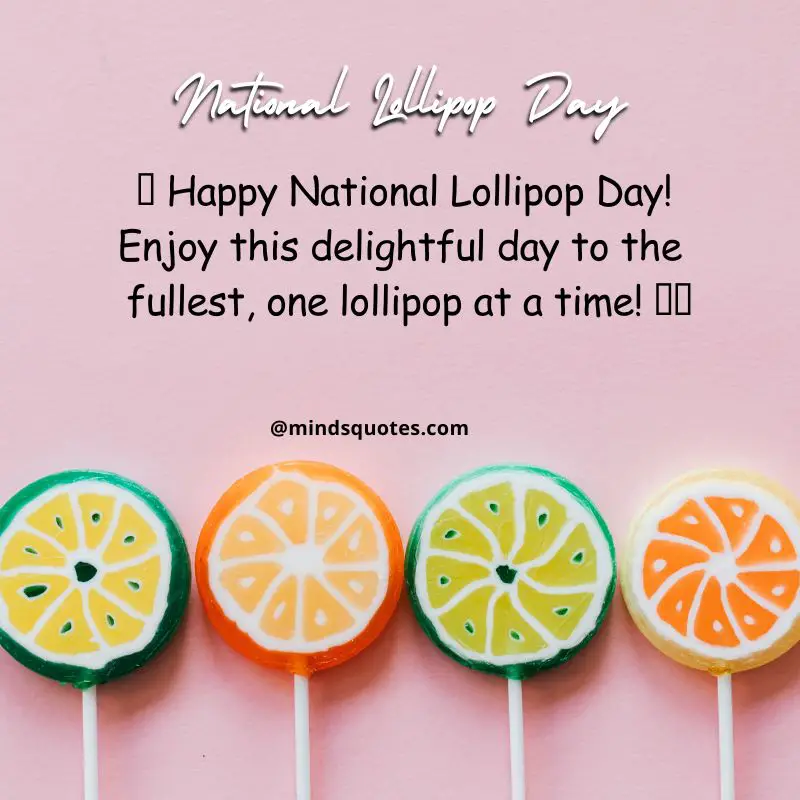 National Lollipop Day Quotes, Wishes & Messages, Captions (20 July) 4 National Lollipop Day Messages
