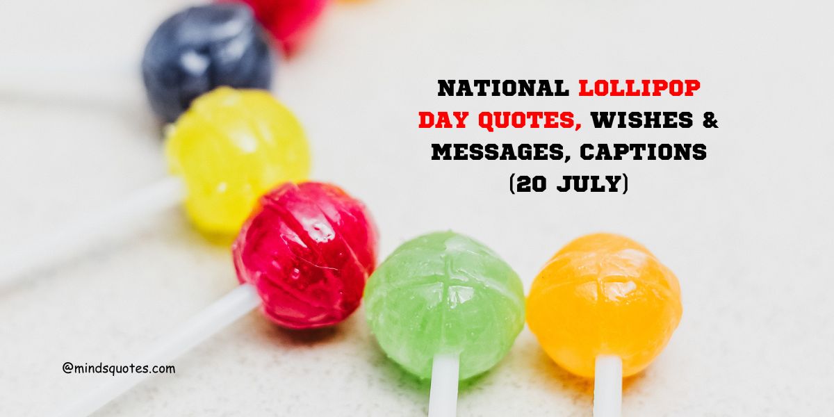 National Lollipop Day Quotes, Wishes & Messages, Captions (20 July)