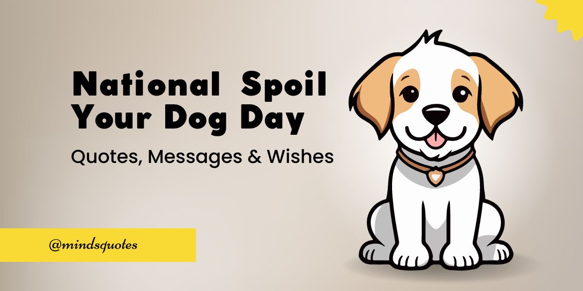 100 Best National Spoil Your Dog Day Quotes, Wishes & Messages