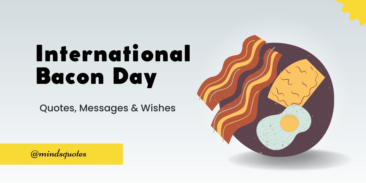 50 Best International Bacon Day Quotes, Wishes, Captions & Messages
