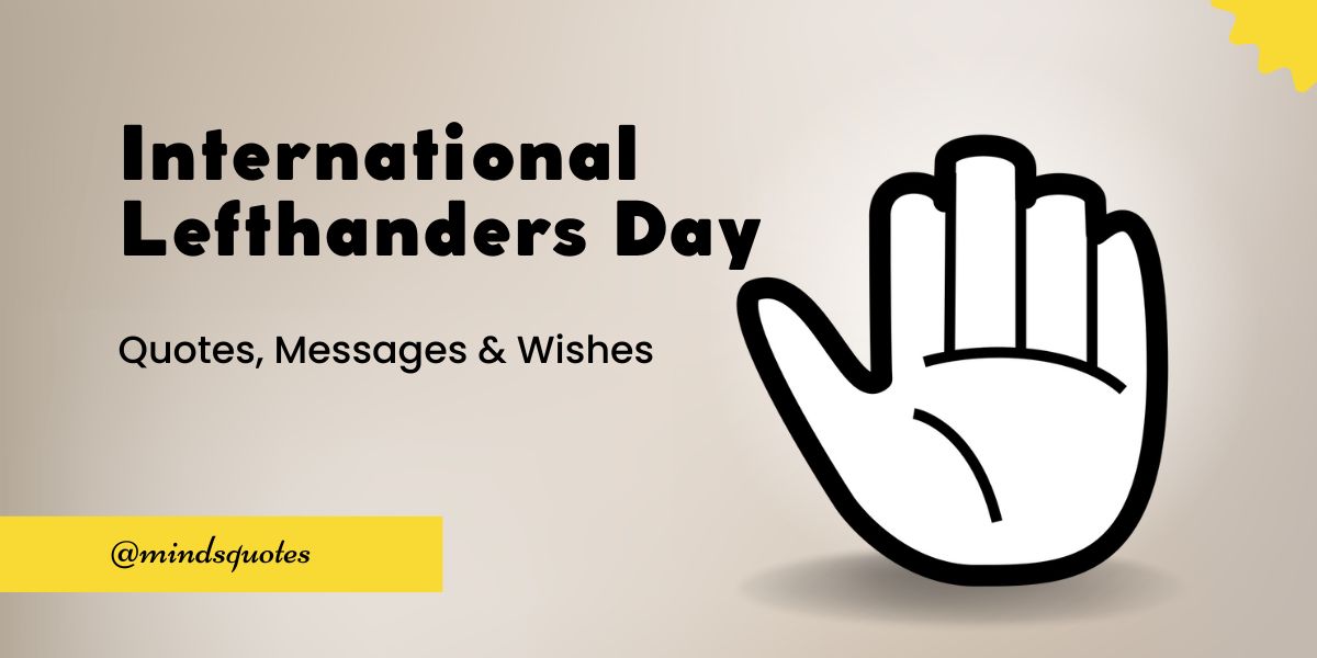 50 Best International Lefthanders Day Quotes, Wishes & Messages, Captions