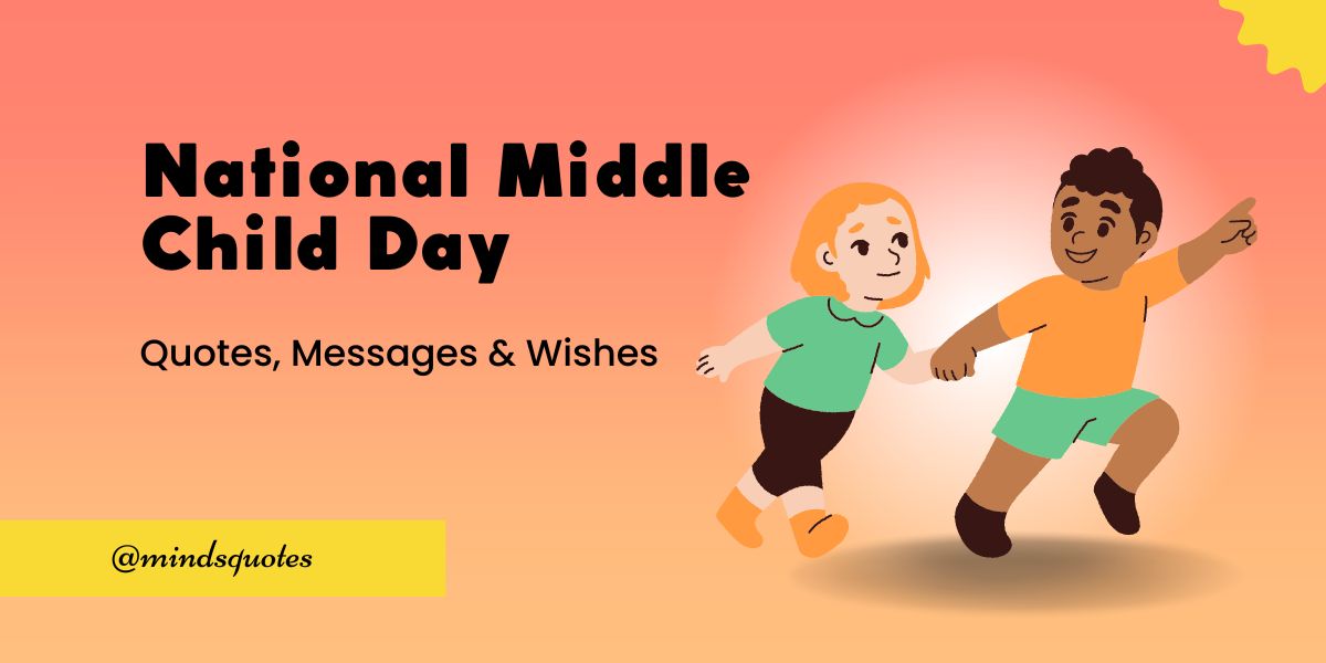 50 Best National Middle Child Day Quotes, Wishes & Messages, Captions