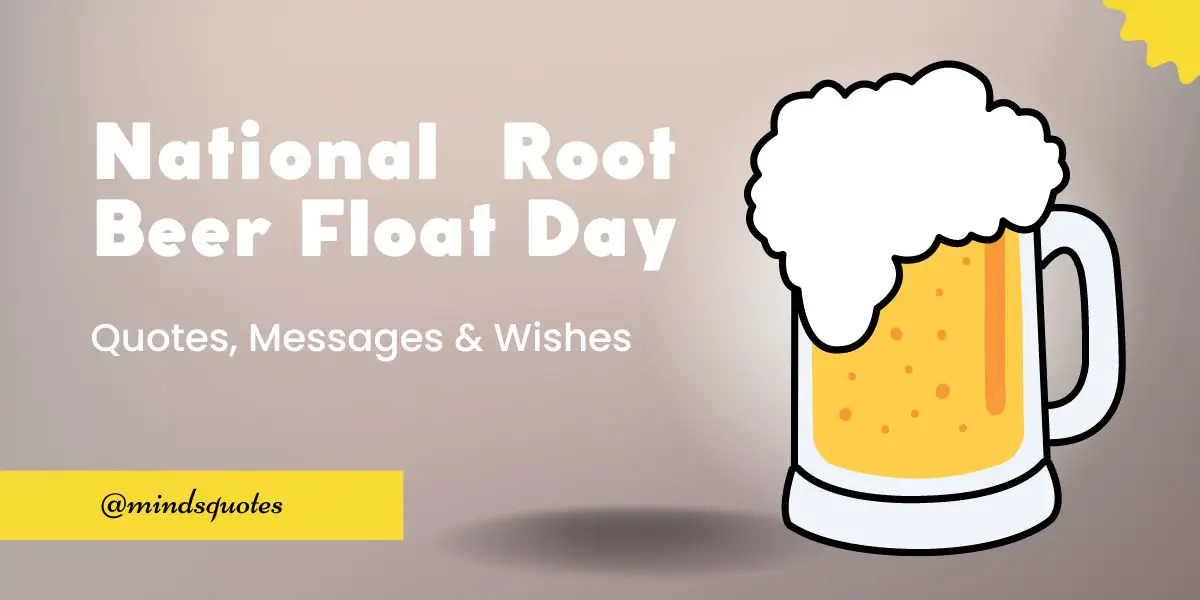 50 Best National Root Beer Float Day Quotes, Wishes & Messages 