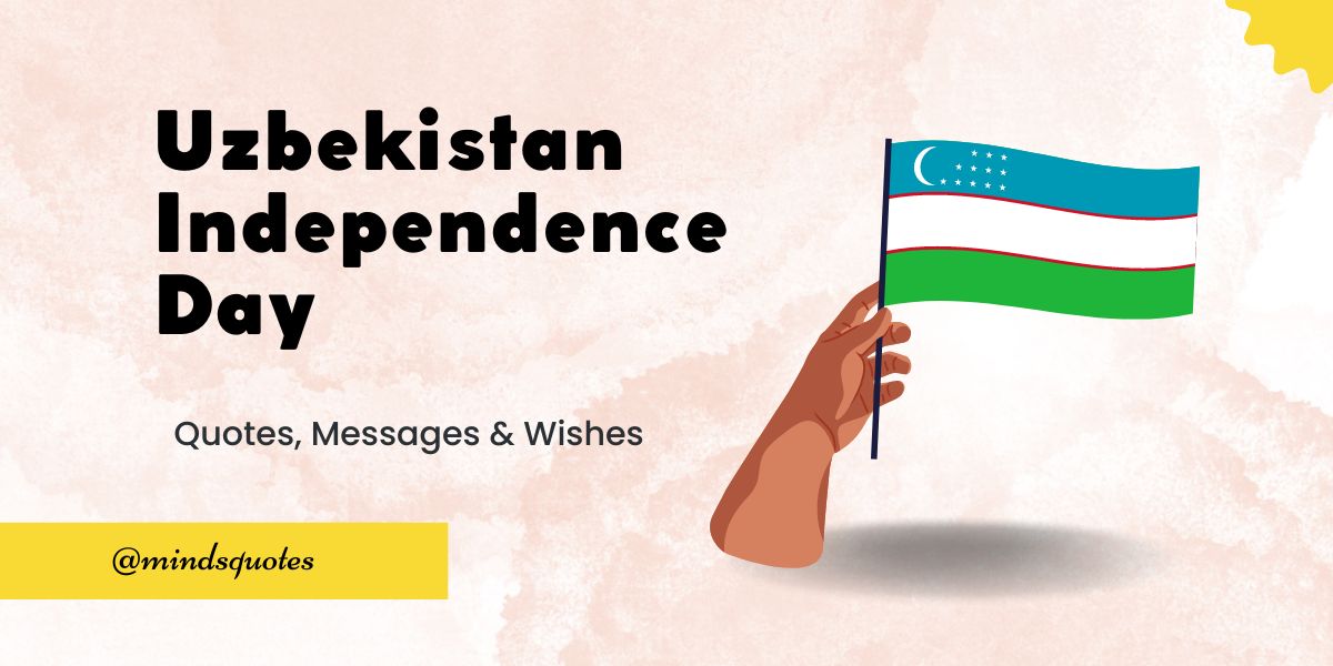 50 Best Uzbekistan Independence Day Quotes, Wishes, Captions & Messages