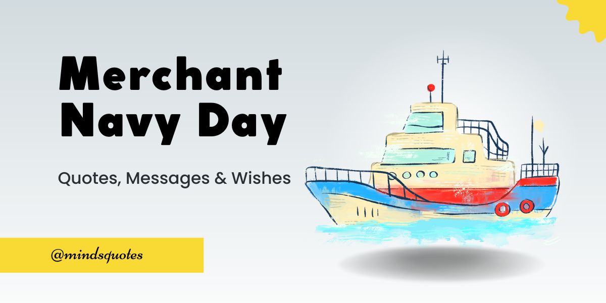 70 Best Merchant Navy Day Quotes, Wishes, Messages & Captions