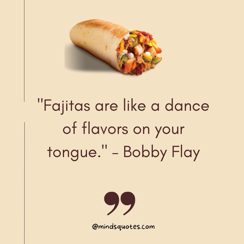 50 Best National Fajita Day Quotes, Captions, Wishes & Messages 2 National Fajita Day Quotes