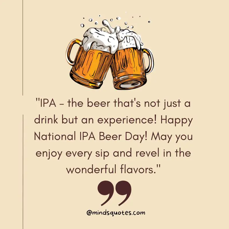 50 National India Pale Ale Beer Day (IPA) Quotes, Wishes & Captions 4 National India Pale Ale Beer Day Messages