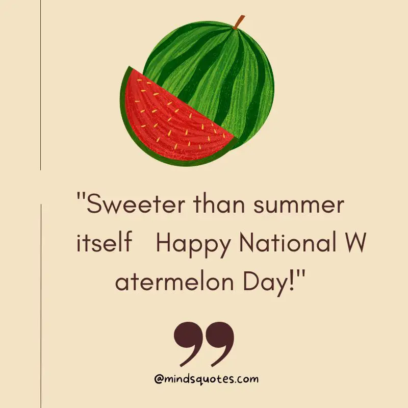 National Watermelon Day Quotes, Wishes, Messages & Captions (3 Aug) 5 National Watermelon Day Captions
