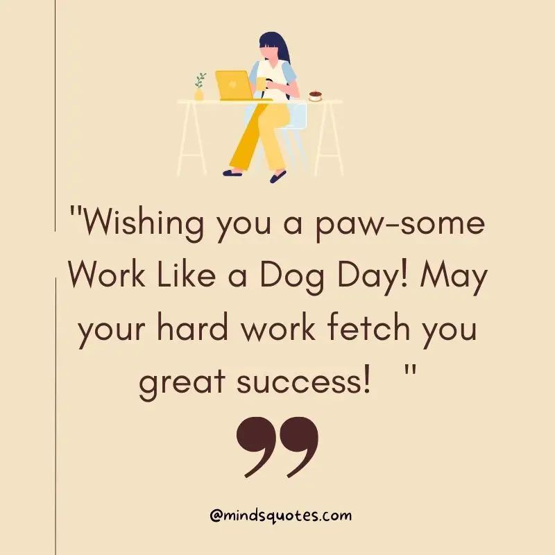50 Best Work Like a Dog Day Quotes, Wishes & Messages 3 Work Like a Dog Day Wishes