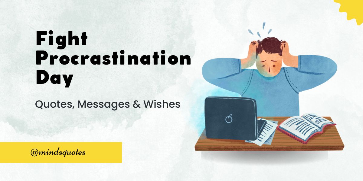100 Best Fight Procrastination Day Quotes, Wishes, Messages & Captions 