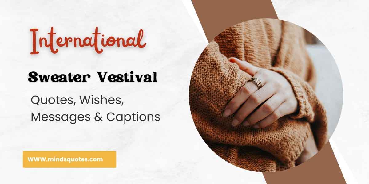 100 International Sweater Vestival Quotes, Wishes, Messages & Captions 