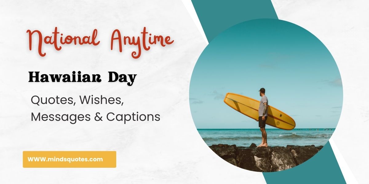 100 National Anytime Hawaiian Day Quotes, Wishes, Messages & Captions 