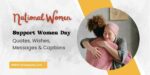 100 National Women Support Women Day Quotes, Wishes, Messages & Captions 