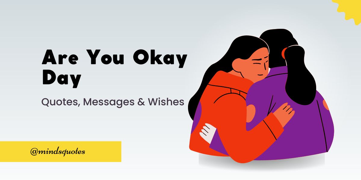 50 Best Are You Okay Day Quotes, Wishes, Messages & Captions