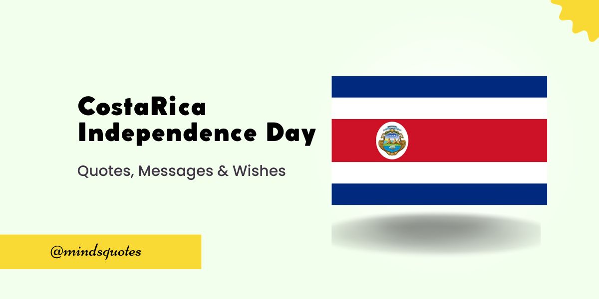50 Best Costa Rica Independence Day Quotes, Wishes, Messages & Captions